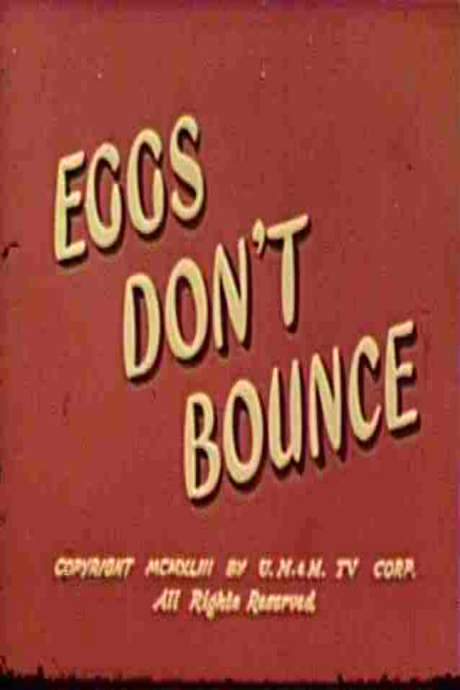 Eggs Don’t Bounce